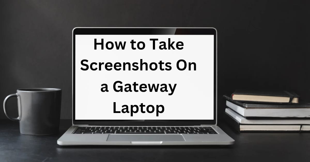 How to Take a Screenshot on a Gateway Laptop.